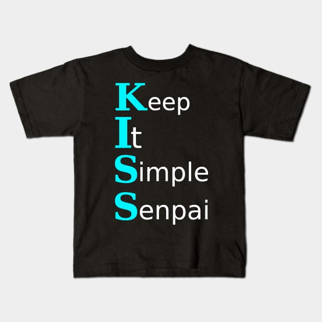 Keep it simple senpai Kids T-Shirt by findingNull